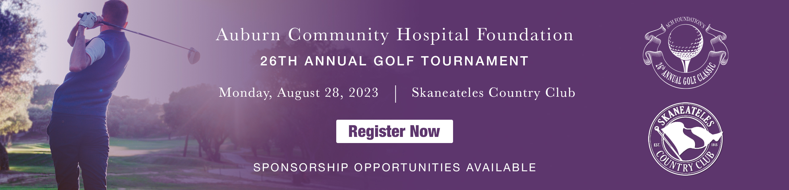 Auburn Community Hospital Foundation's 26th Annual Golf Classic will be held at Skaneateles Country Club on Monday, August 28, 2023.